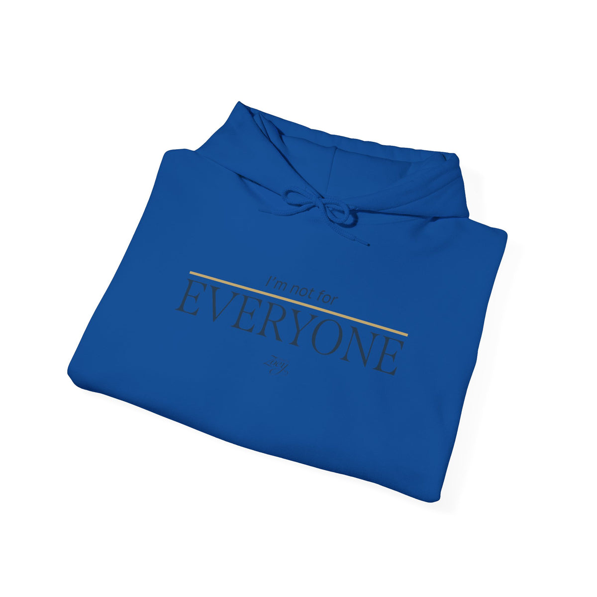 I'm Not For Everyone Hoodie — Minimal Statement Pullover