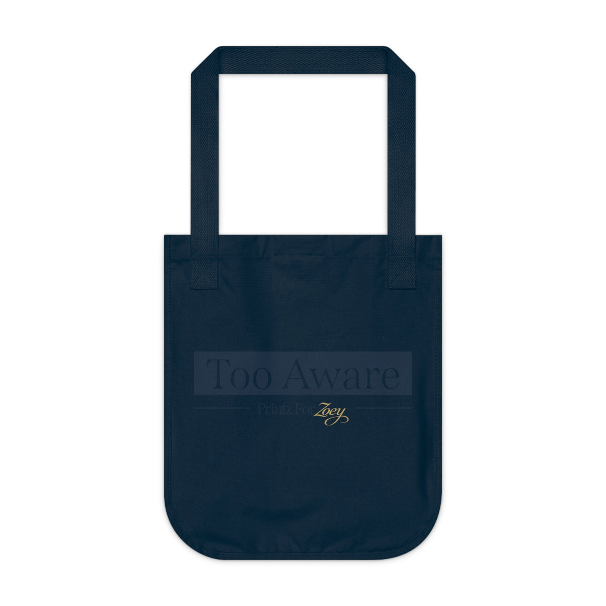 Too Aware Organic Canvas Tote Bag - Eco-Friendly Reusable Grocery & Everyday Bag