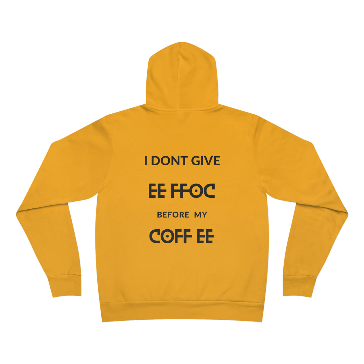 "I DON'T GIVE ANY EE FFOC Before My COFF EE" Unisex Pullover Hoodie