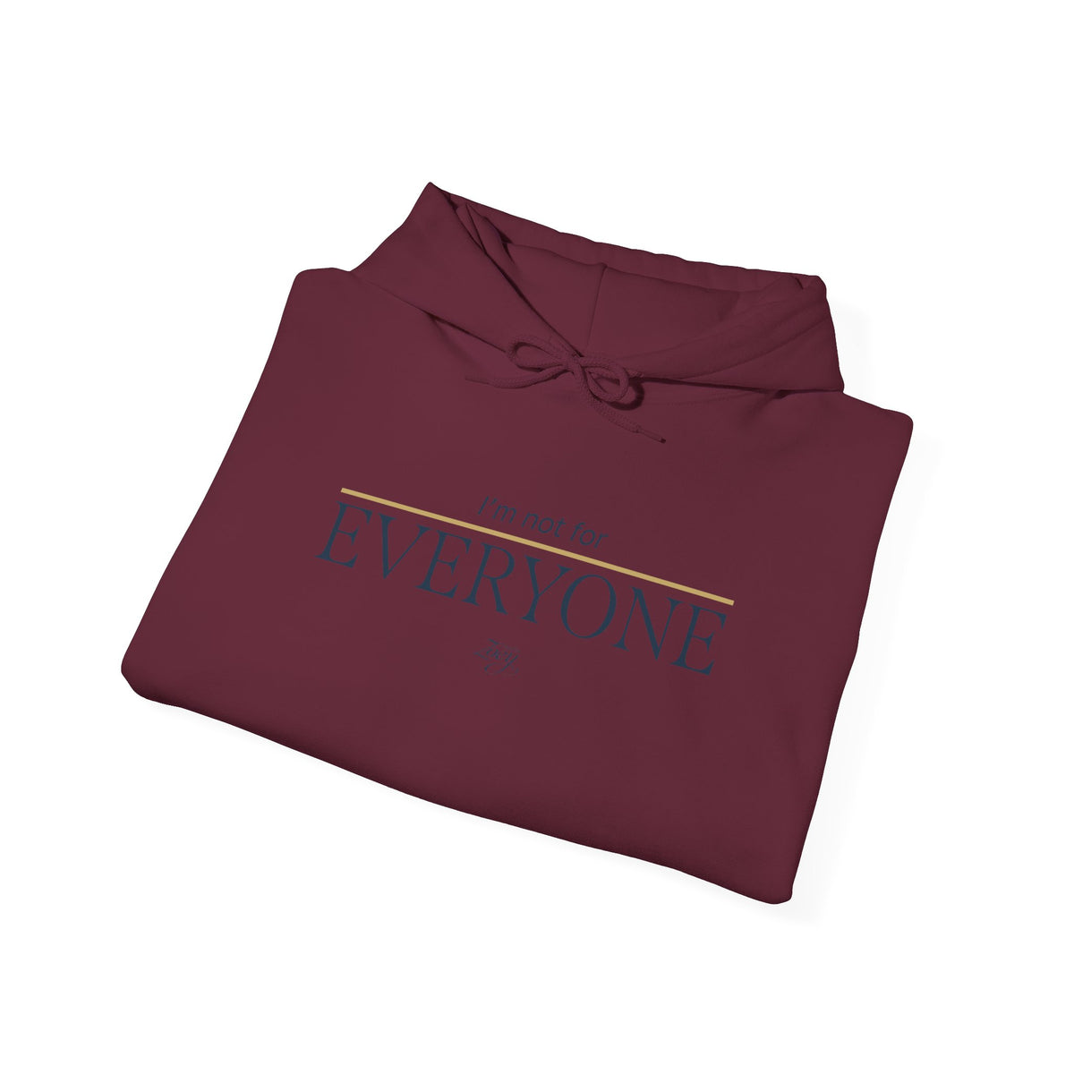 I'm Not For Everyone Hoodie — Minimal Statement Pullover