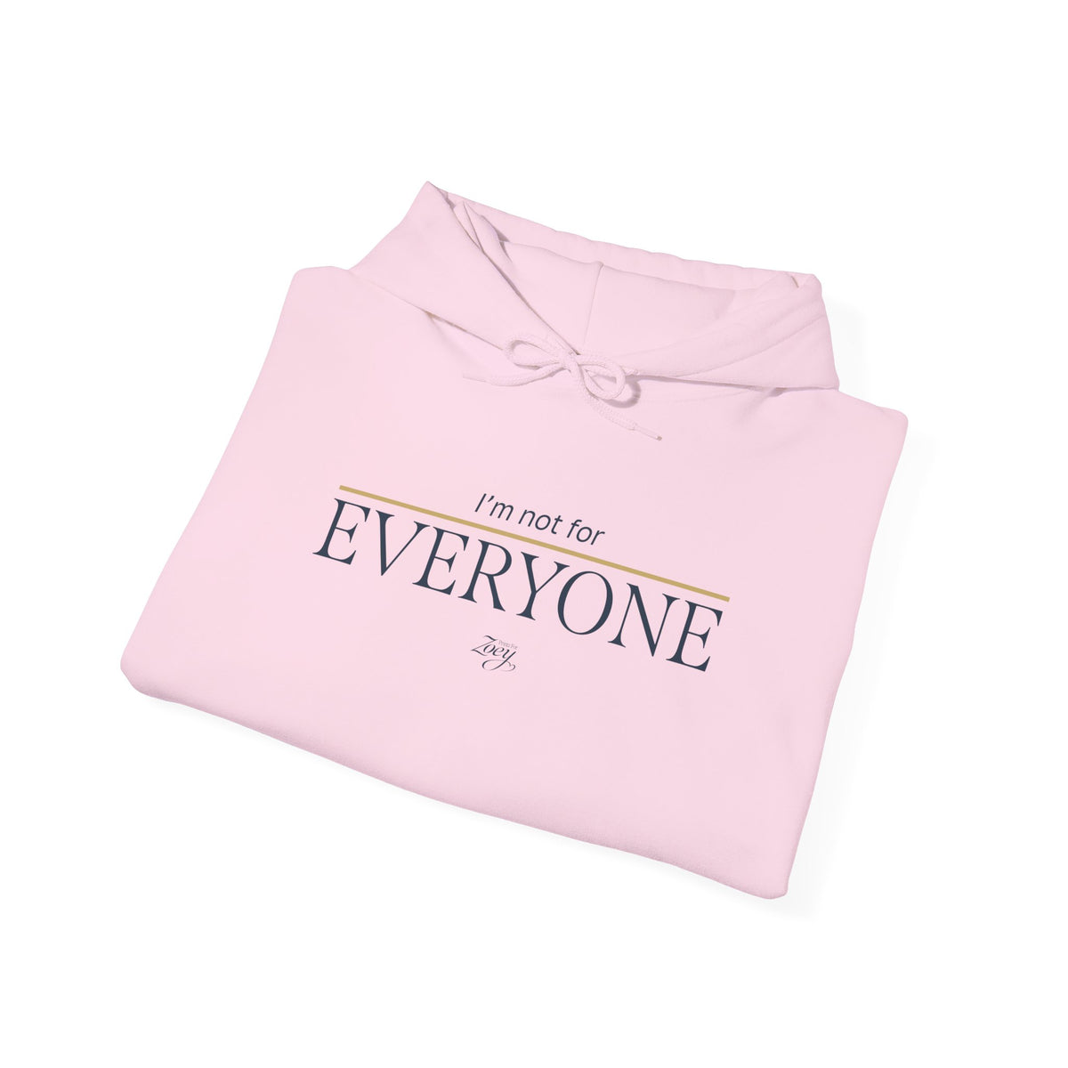 I'm Not For Everyone Hoodie — Minimal Statement Pullover