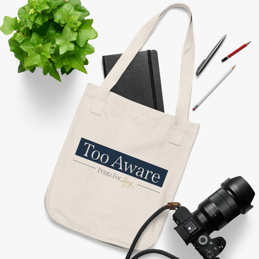 Too Aware Organic Canvas Tote Bag - Eco-Friendly Reusable Grocery & Everyday Bag