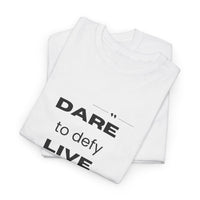 Dare to Defy Unisex Cotton Tee, Inspirational T-Shirt, for all Occasions