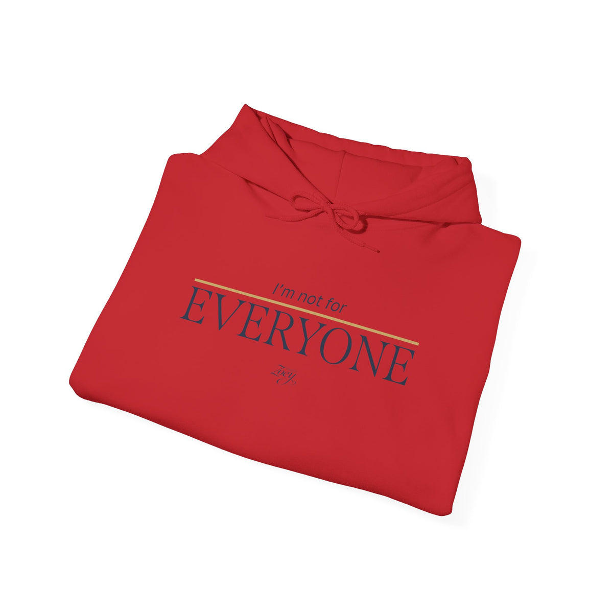 I'm Not For Everyone Hoodie — Minimal Statement Pullover