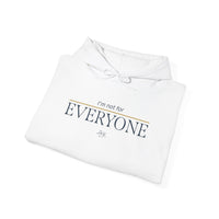 I'm Not For Everyone Hoodie — Minimal Statement Pullover