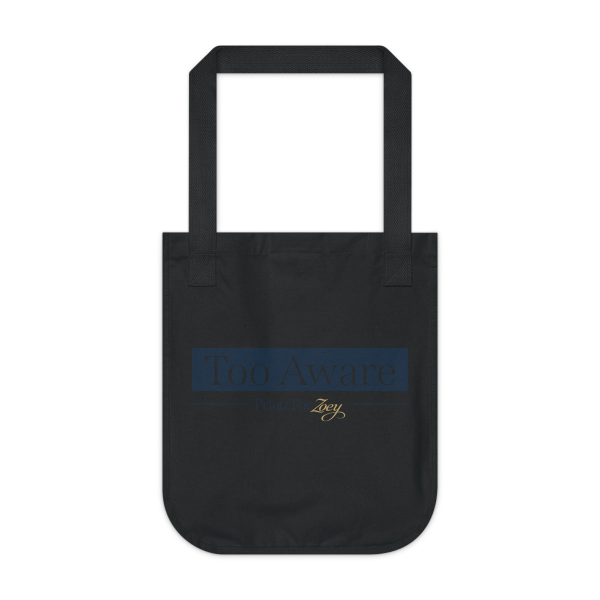 Too Aware Organic Canvas Tote Bag - Eco-Friendly Reusable Grocery & Everyday Bag