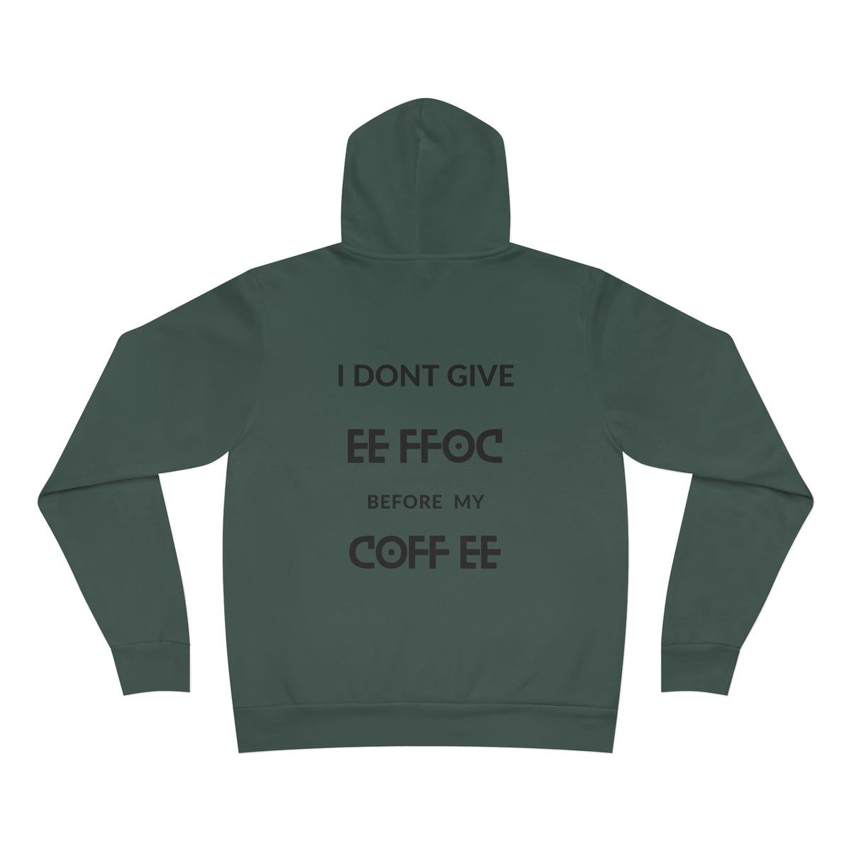 "I DON'T GIVE ANY EE FFOC Before My COFF EE" Unisex Pullover Hoodie
