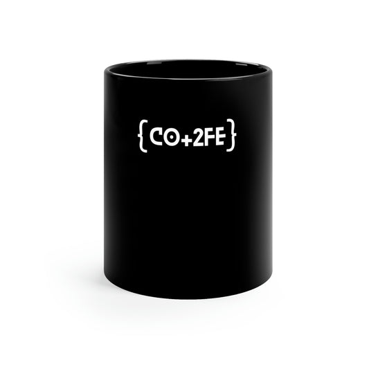 Ceramic CO+2FE 11oz Black Mug!
